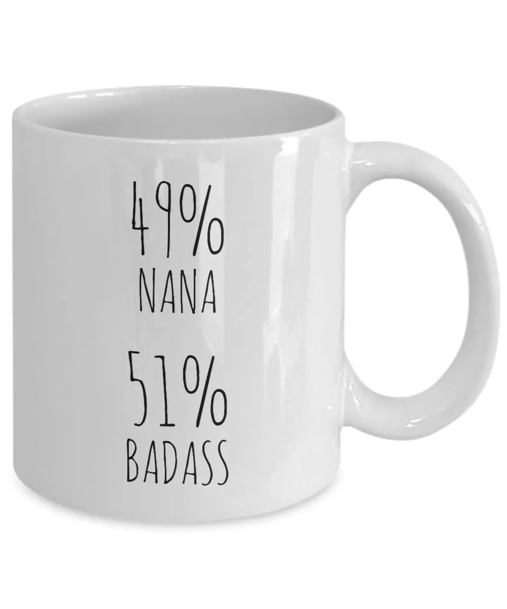 49% Nana 51% Badass Mug Coffee Cup Funny Gift For Mother’s Day