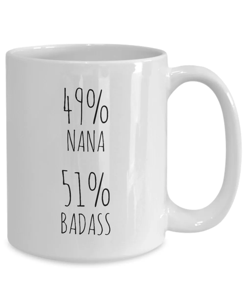 49% Nana 51% Badass Mug Coffee Cup Funny Gift For Mother’s Day