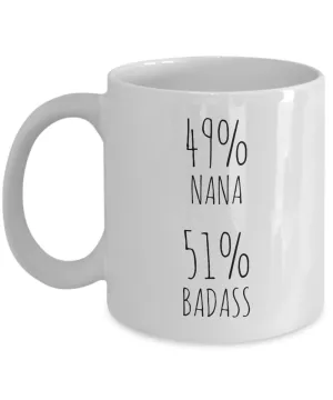 49% Nana 51% Badass Mug Coffee Cup Funny Gift For Mother’s Day