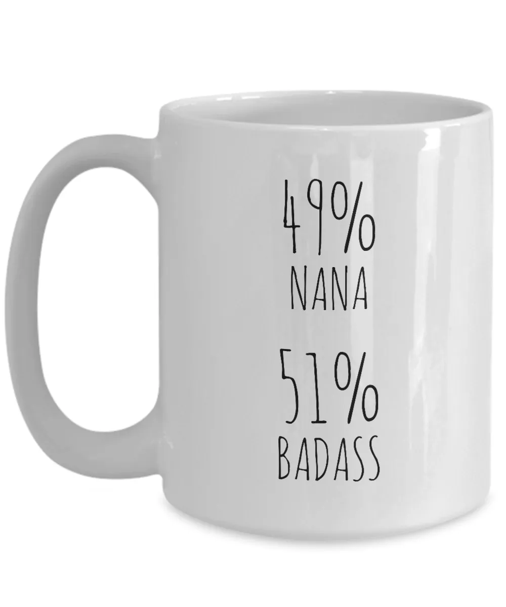 49% Nana 51% Badass Mug Coffee Cup Funny Gift For Mother’s Day