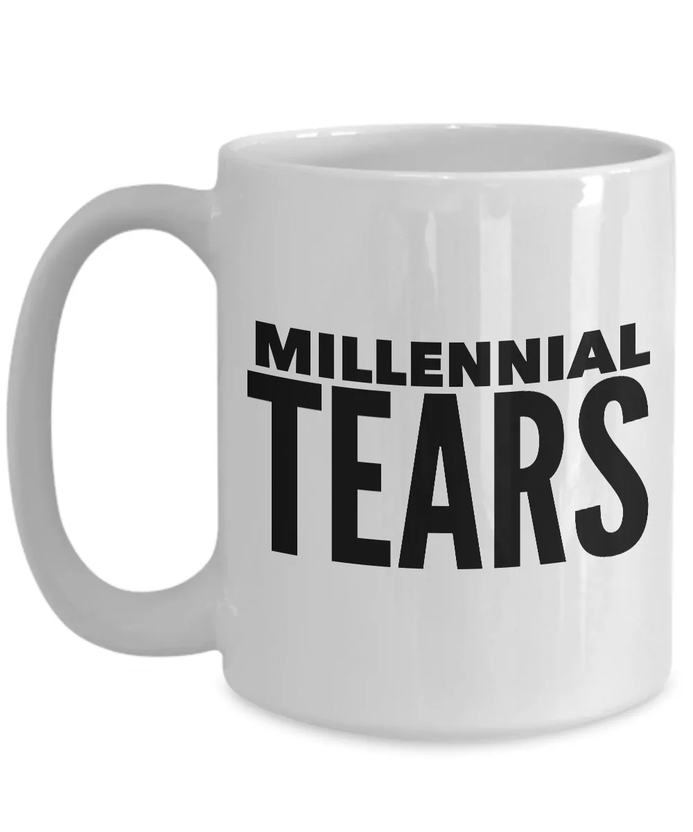 Anti Millennial Gag Gifts - Millennial Tears Mug Ceramic Coffee Cup