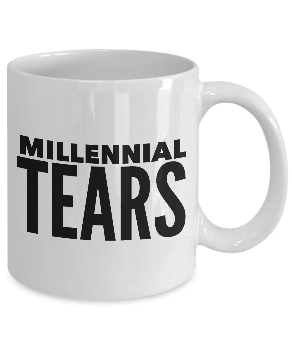 Anti Millennial Gag Gifts - Millennial Tears Mug Ceramic Coffee Cup