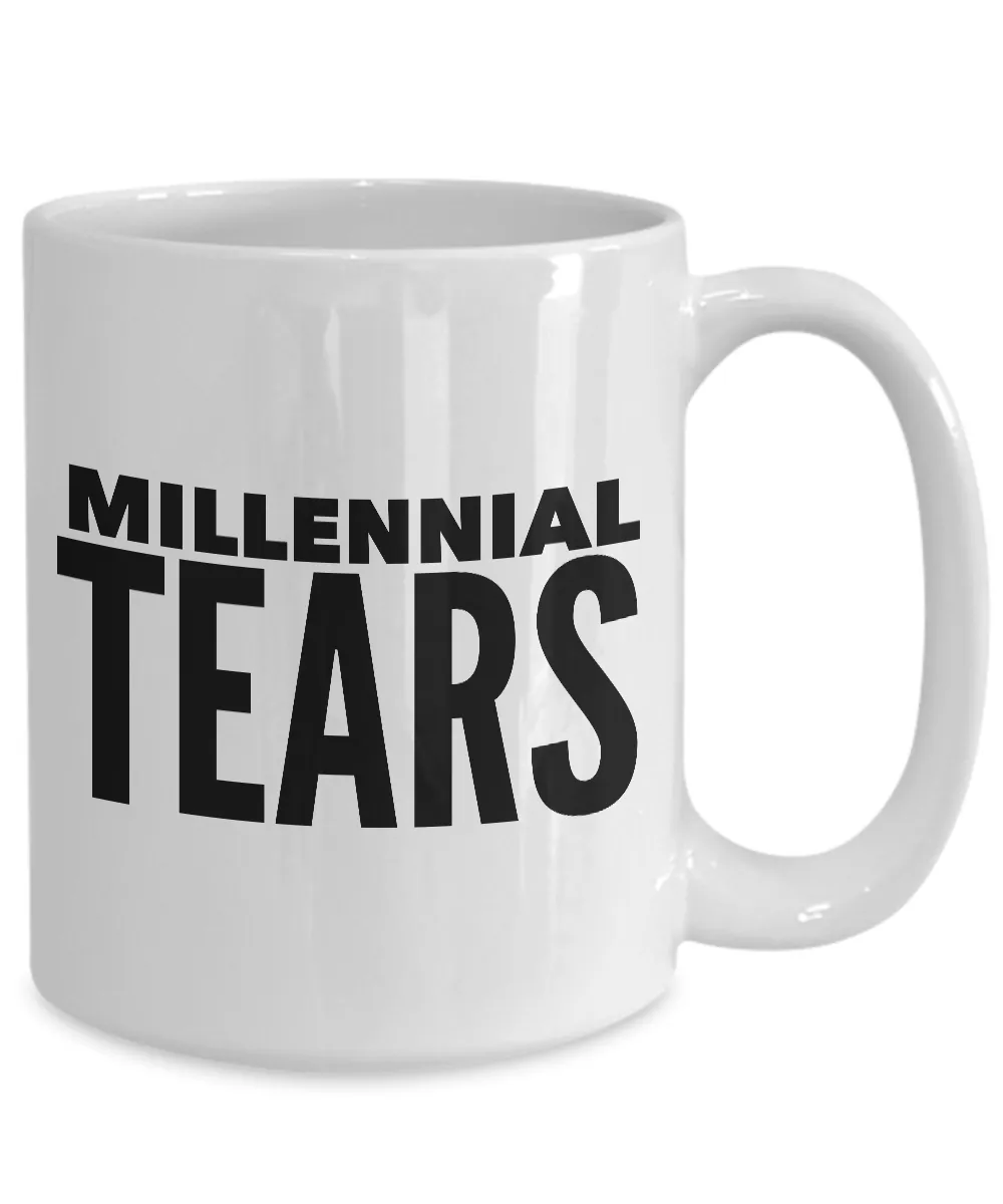 Anti Millennial Gag Gifts - Millennial Tears Mug Ceramic Coffee Cup