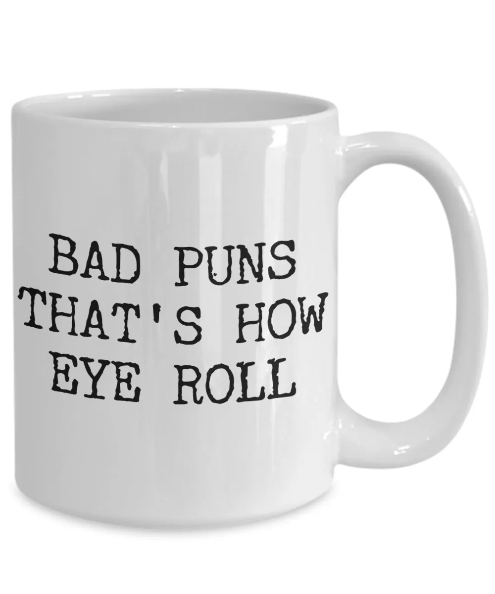 Bad Puns That's How Eye Roll Mug Ceramic Coffee Cup Gifts