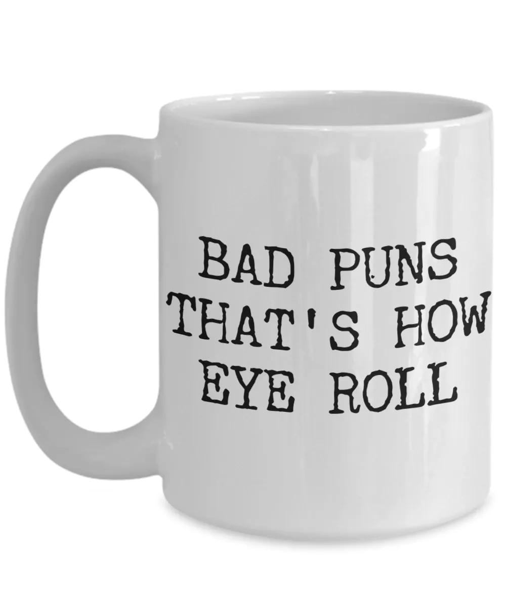 Bad Puns That's How Eye Roll Mug Ceramic Coffee Cup Gifts