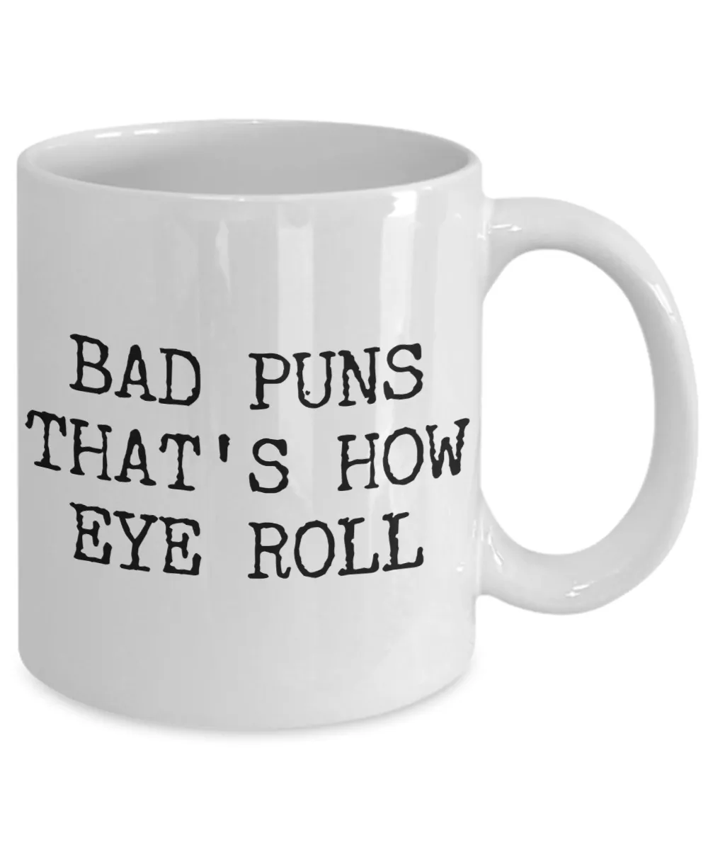 Bad Puns That's How Eye Roll Mug Ceramic Coffee Cup Gifts
