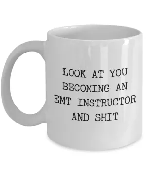 Becoming An EMT Instructor Mug Coffee Cup Funny Gift