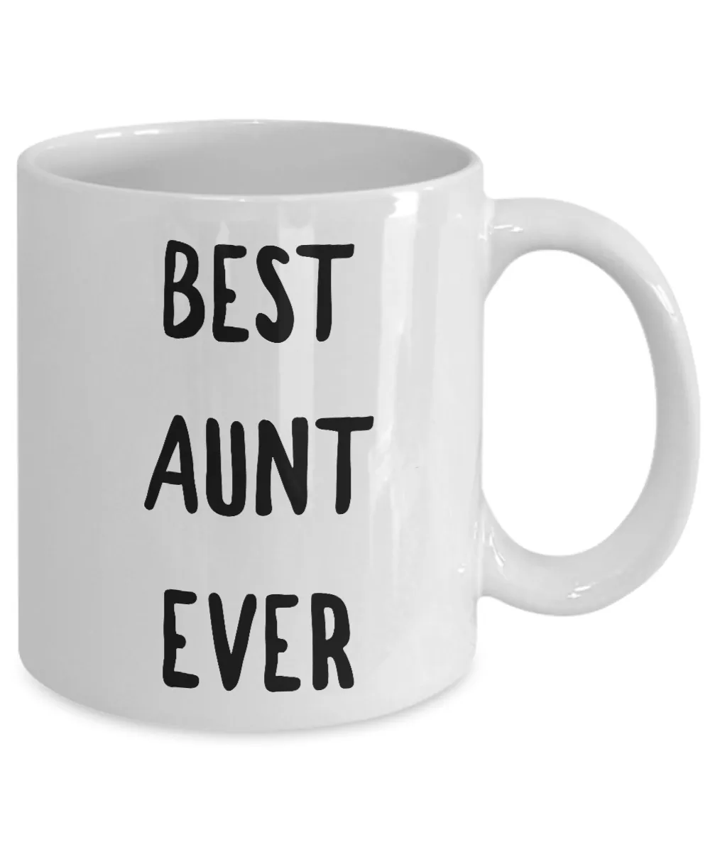 Best Aunt Coffee Mug - Best Aunt Ever Ceramic Coffee Mug