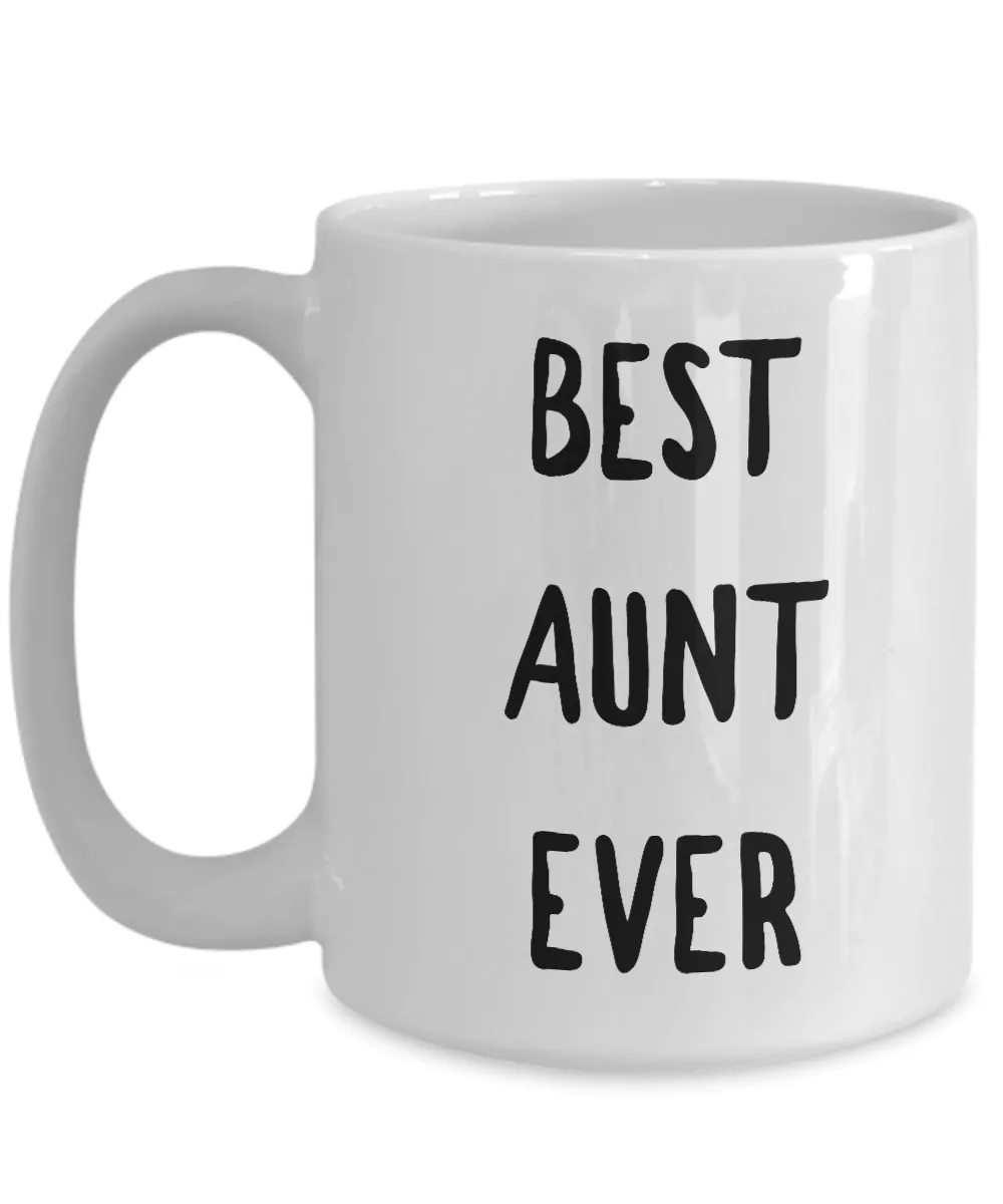 Best Aunt Coffee Mug - Best Aunt Ever Ceramic Coffee Mug