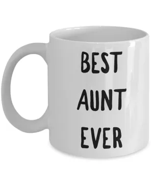 Best Aunt Coffee Mug - Best Aunt Ever Ceramic Coffee Mug