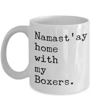 Boxer Dog Coffee Mug Namast'ay Home with My Boxers Funny Ceramic Coffee Cup Boxer Dog Gifts