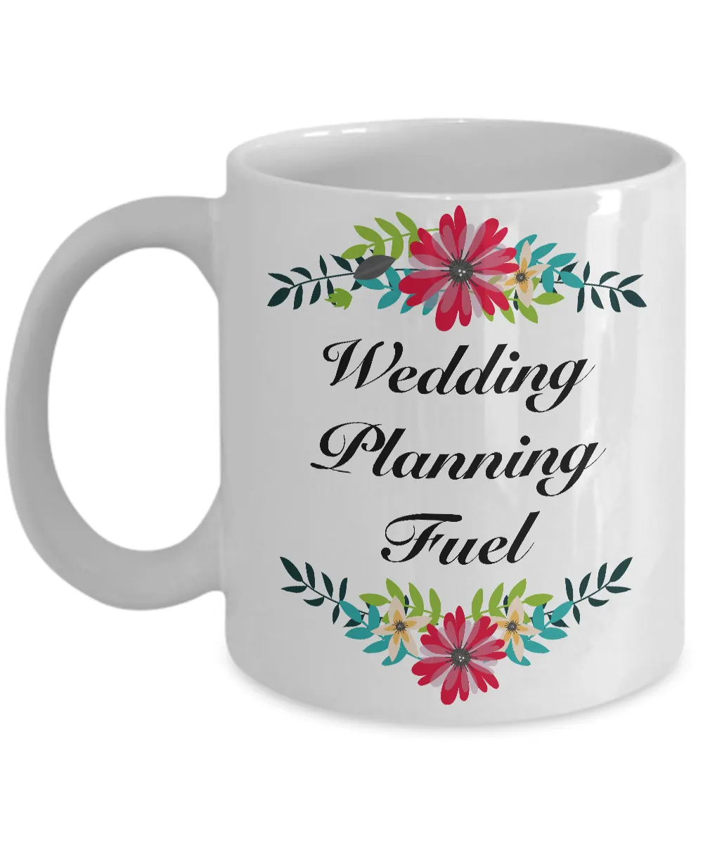 Bridal Shower Gifts - Engagement Gifts for Bride - Wedding Planner Gift - Wedding Planning Fuel Cute Coffee Mug