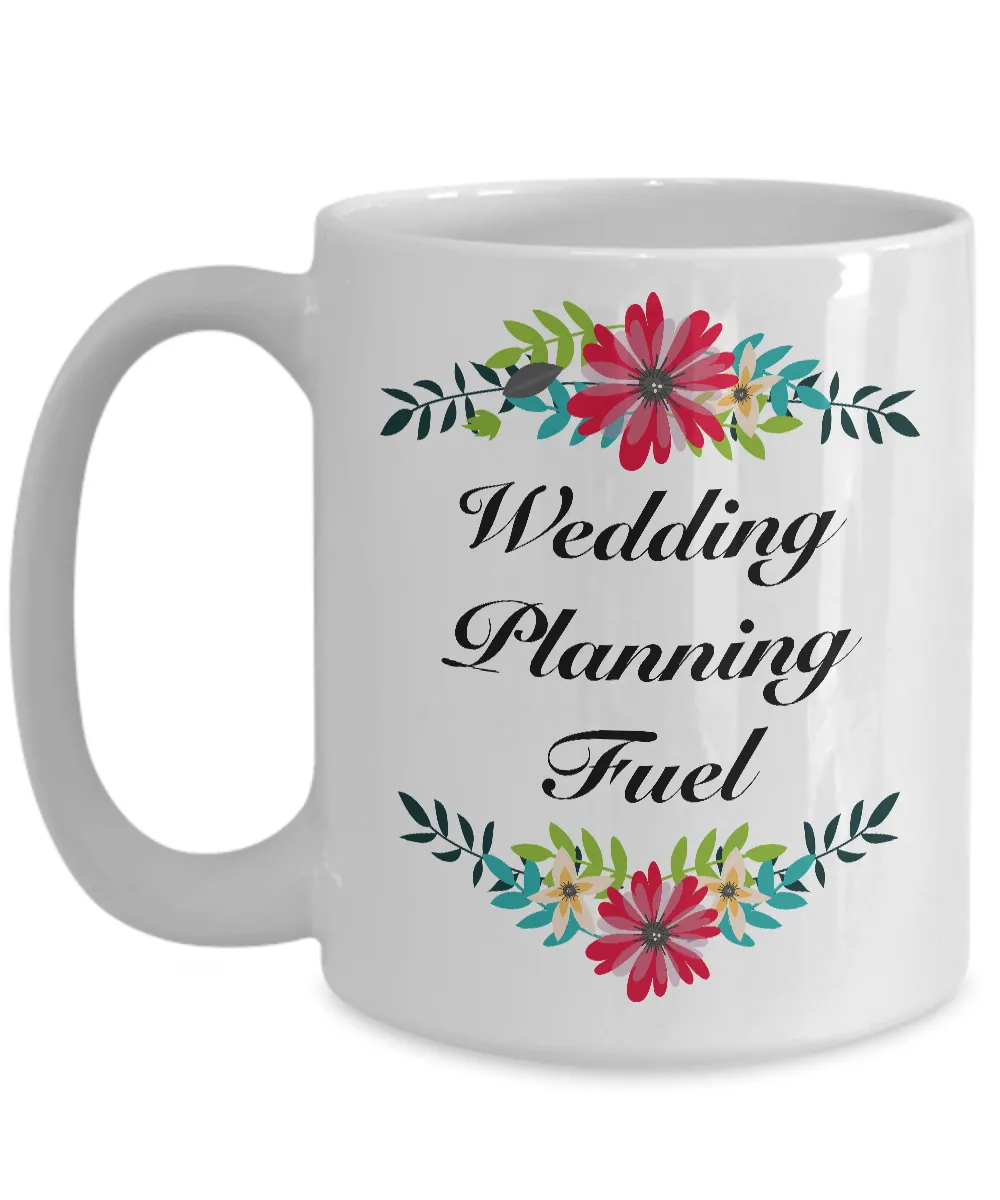 Bridal Shower Gifts - Engagement Gifts for Bride - Wedding Planner Gift - Wedding Planning Fuel Cute Coffee Mug