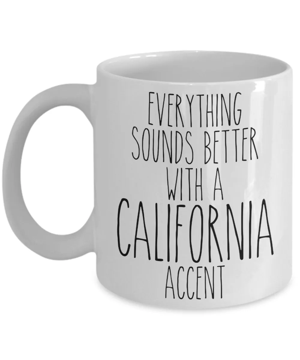 California Mug, California Souvenir, California State, California Gifts, Everything Sounds Better With a California Accent Coffee Cup