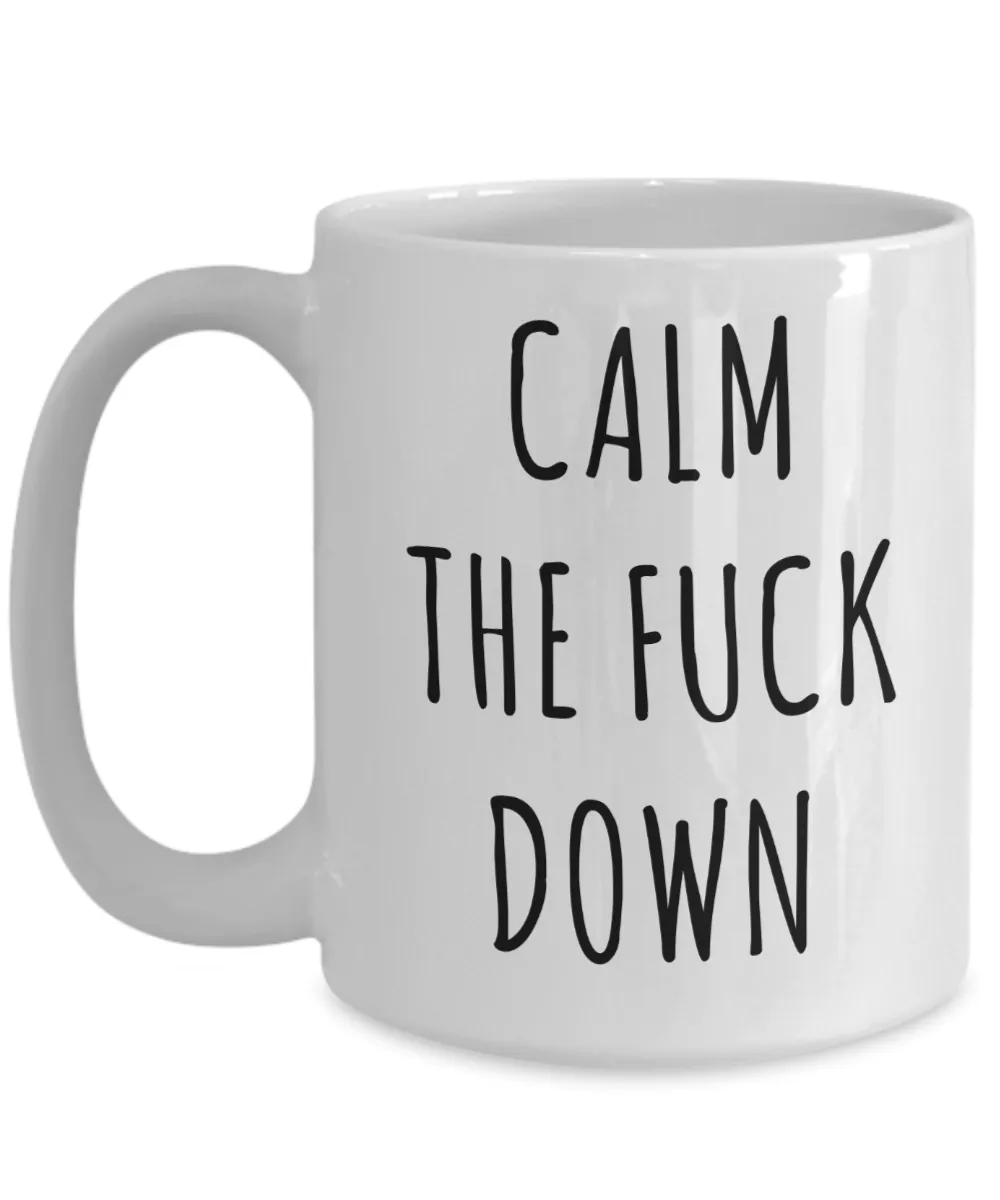 Calm the Fuck Down Mug Profanity Coffee Cup