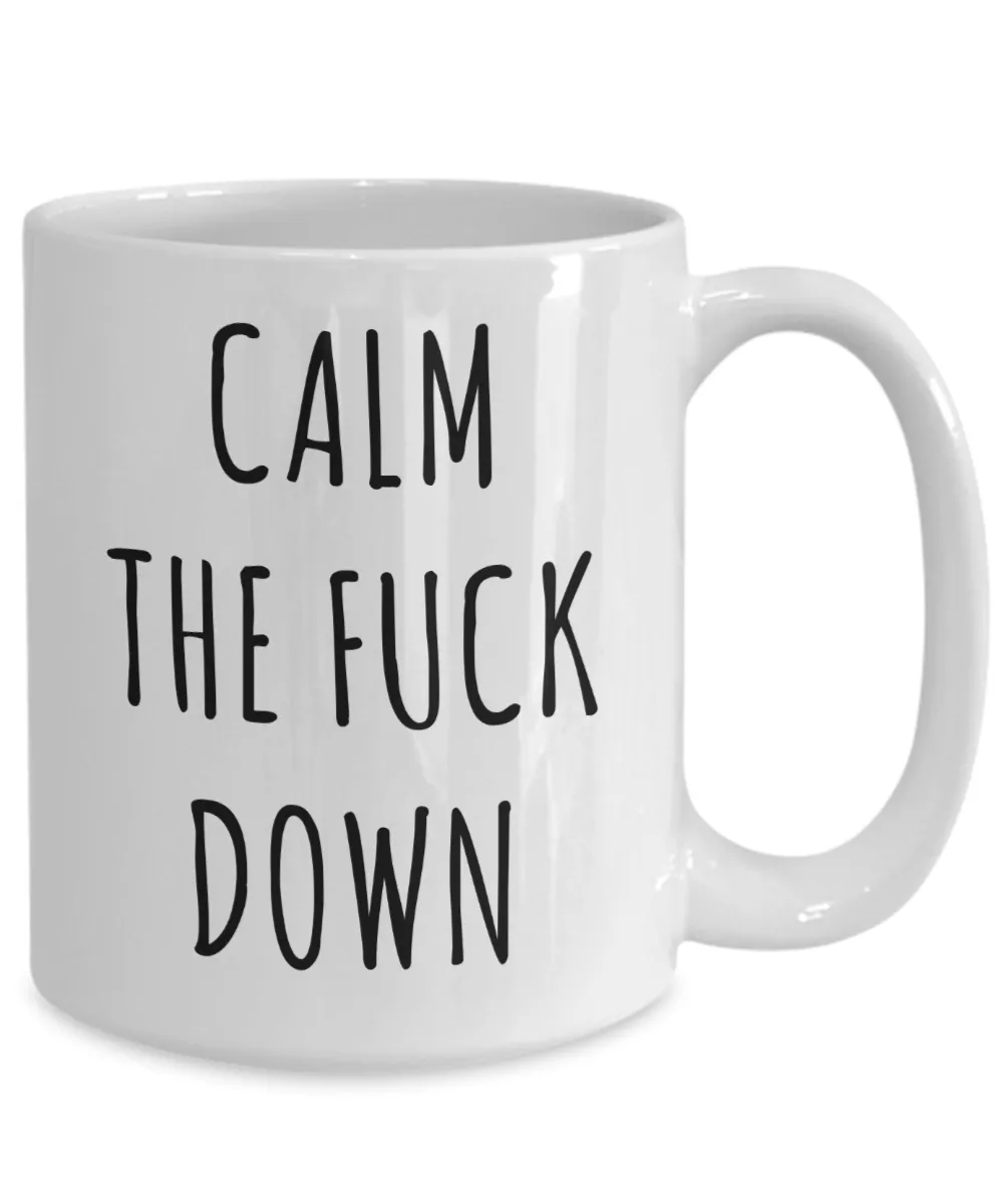 Calm the Fuck Down Mug Profanity Coffee Cup
