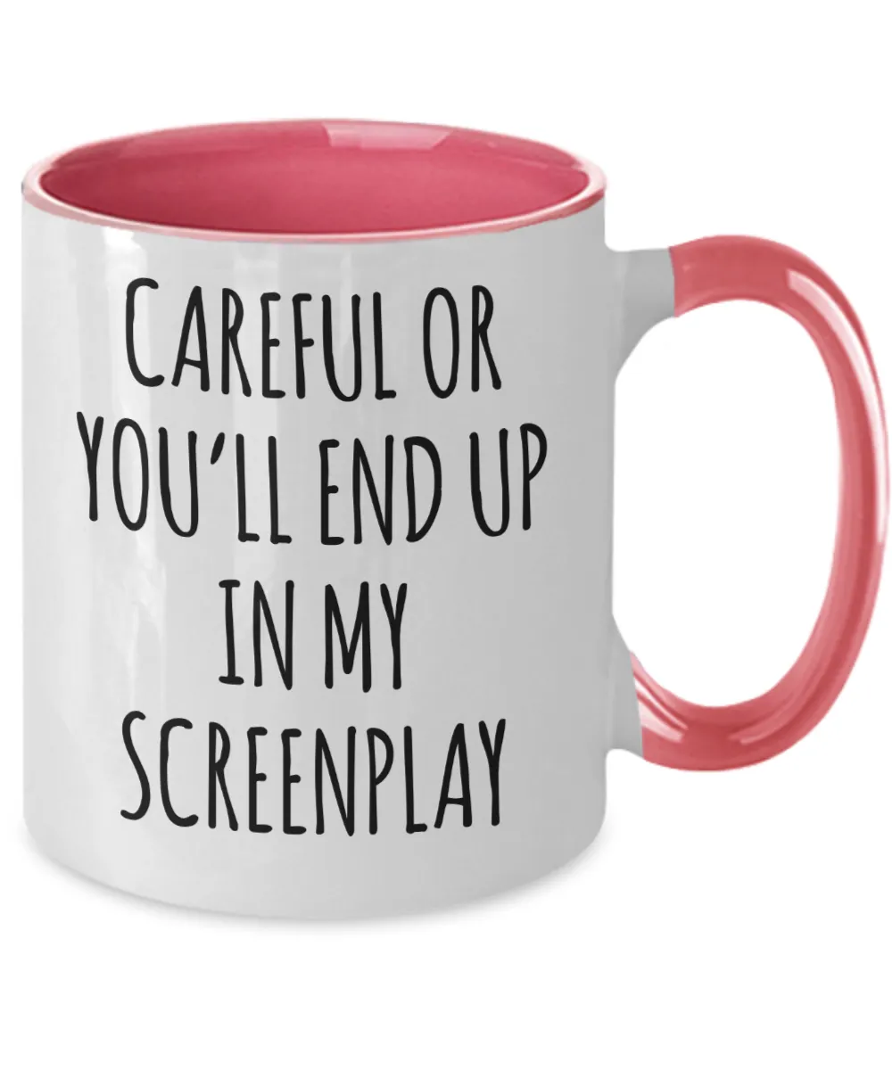 Careful or You'll End Up In My Screenplay Two-Tone Mug Coffee Cup Funny Gift