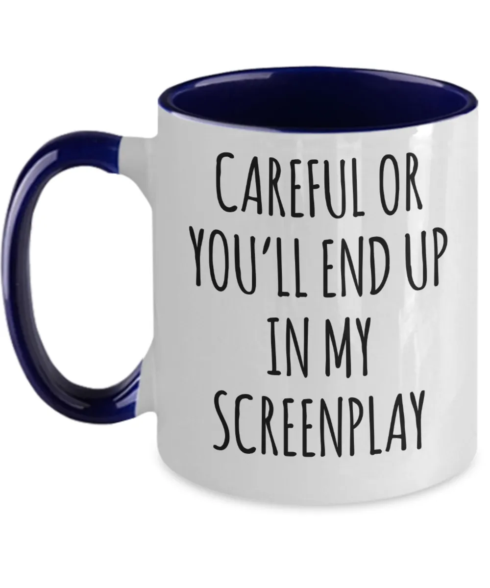 Careful or You'll End Up In My Screenplay Two-Tone Mug Coffee Cup Funny Gift