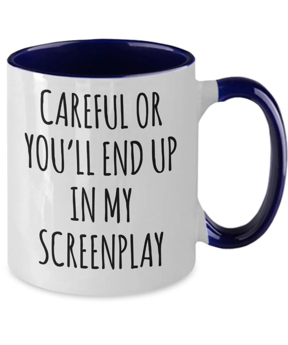 Careful or You'll End Up In My Screenplay Two-Tone Mug Coffee Cup Funny Gift