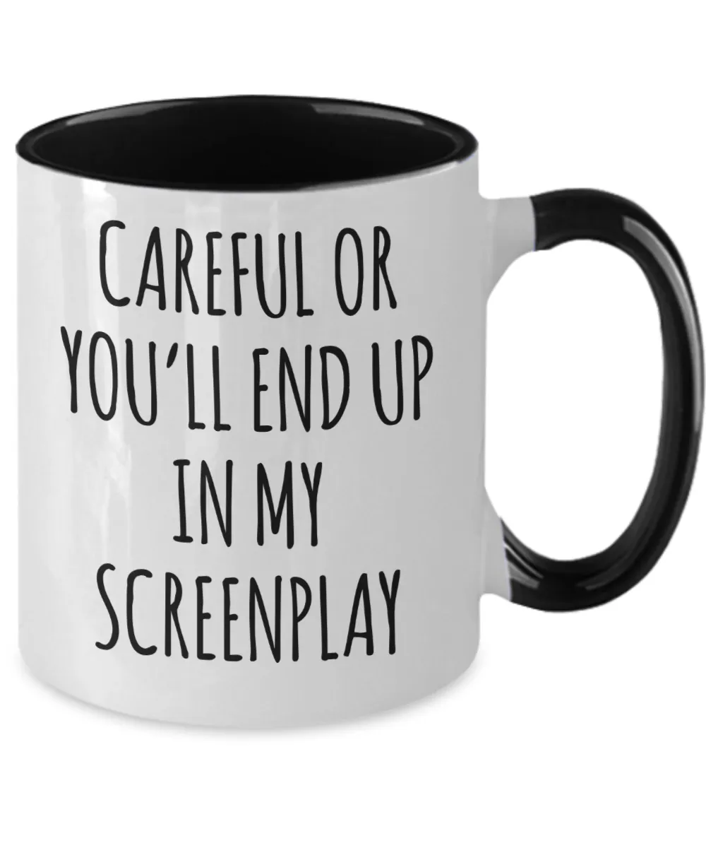 Careful or You'll End Up In My Screenplay Two-Tone Mug Coffee Cup Funny Gift