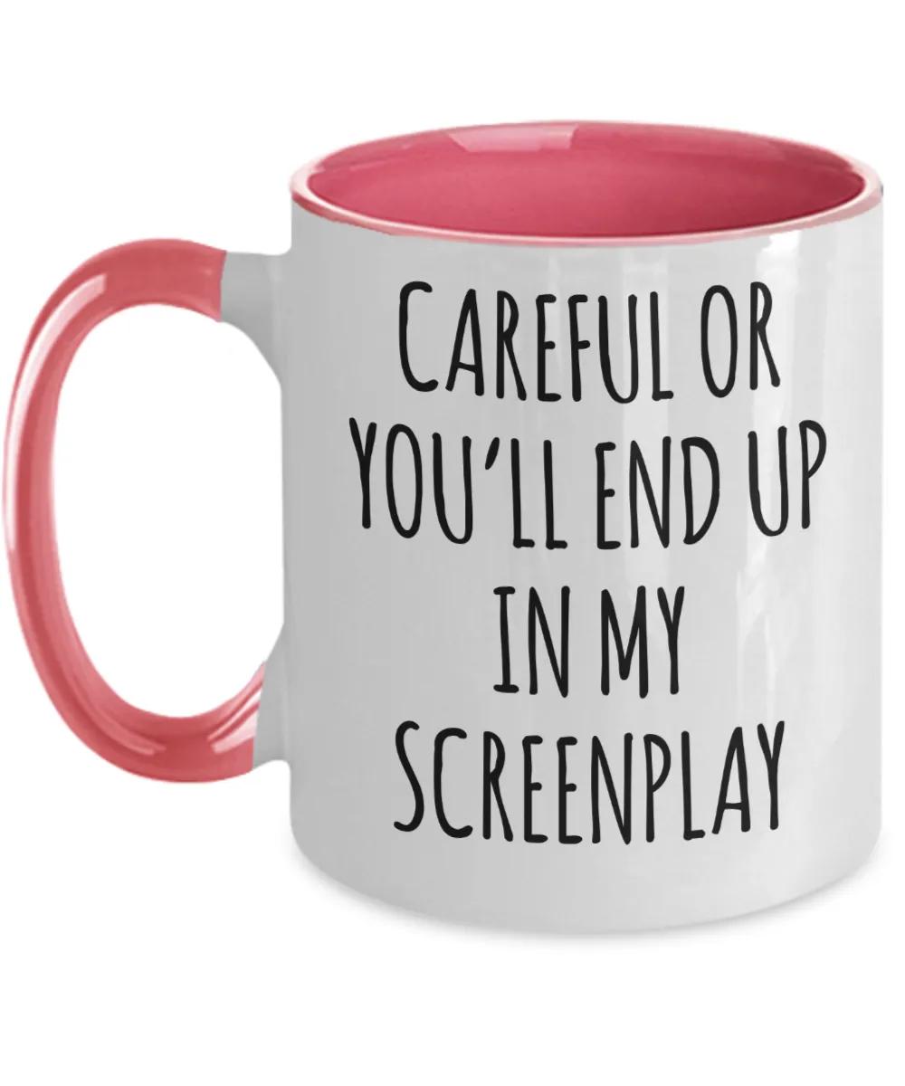 Careful or You'll End Up In My Screenplay Two-Tone Mug Coffee Cup Funny Gift