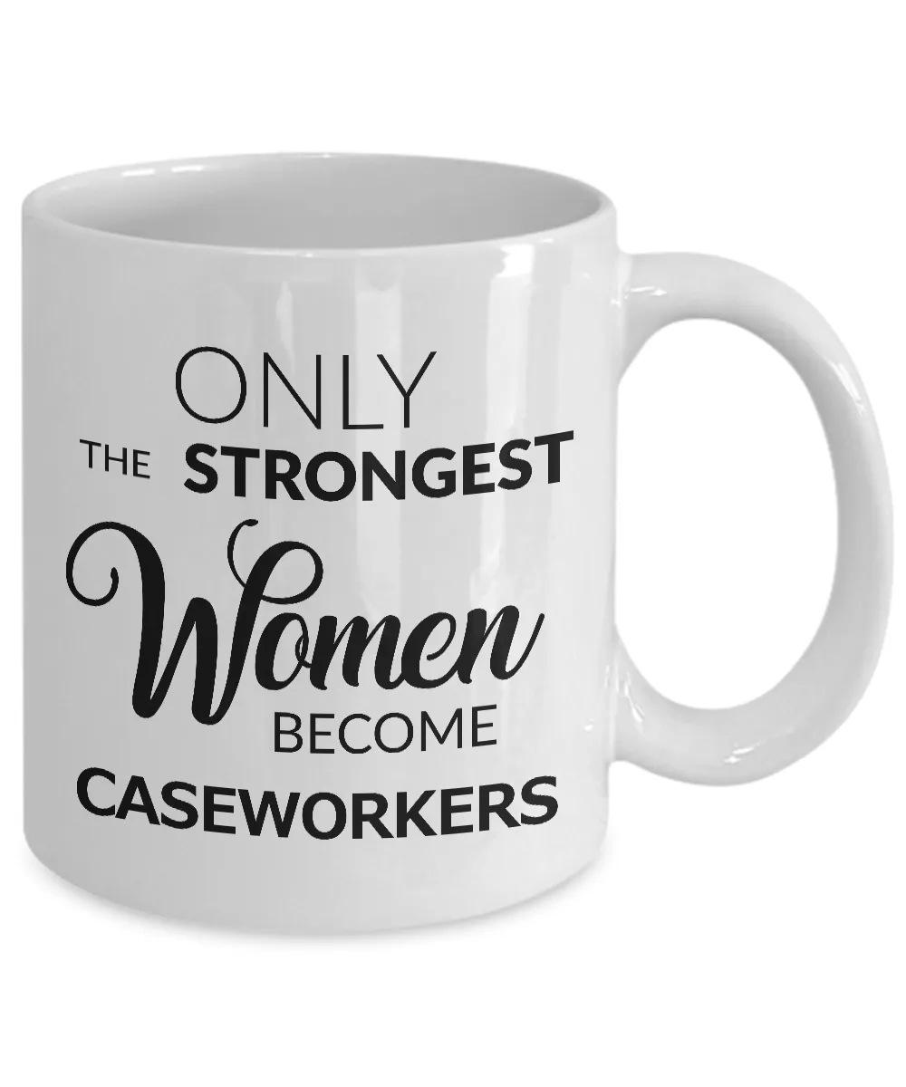 Caseworker Gifts Caseworker Mug - Only the Strongest Women Become Caseworkers Coffee Mug Ceramic Tea Cup