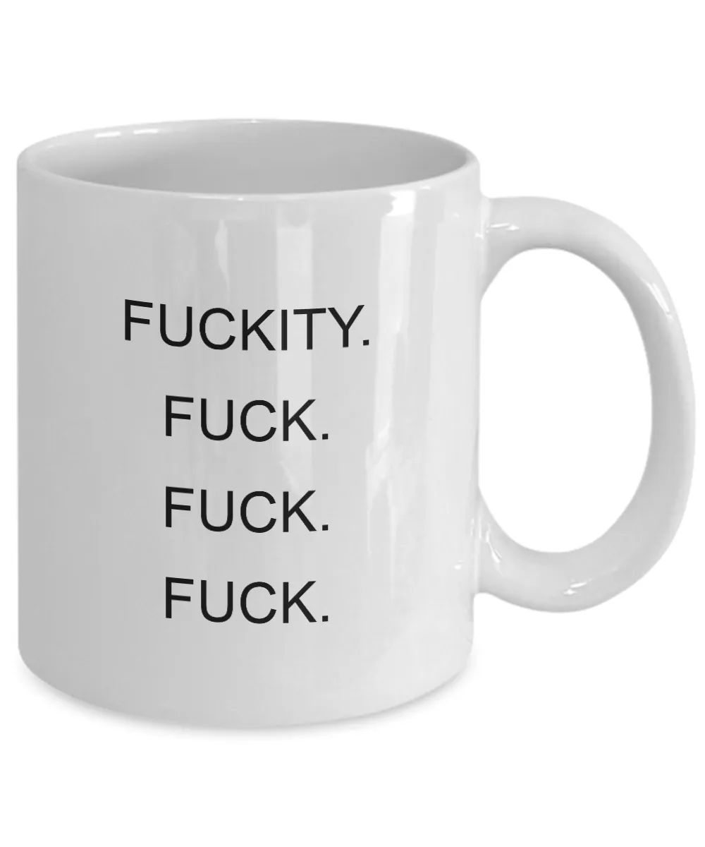 Fuckity Fuck Fuck Fuck Mug Coffee Cup Funny Gift