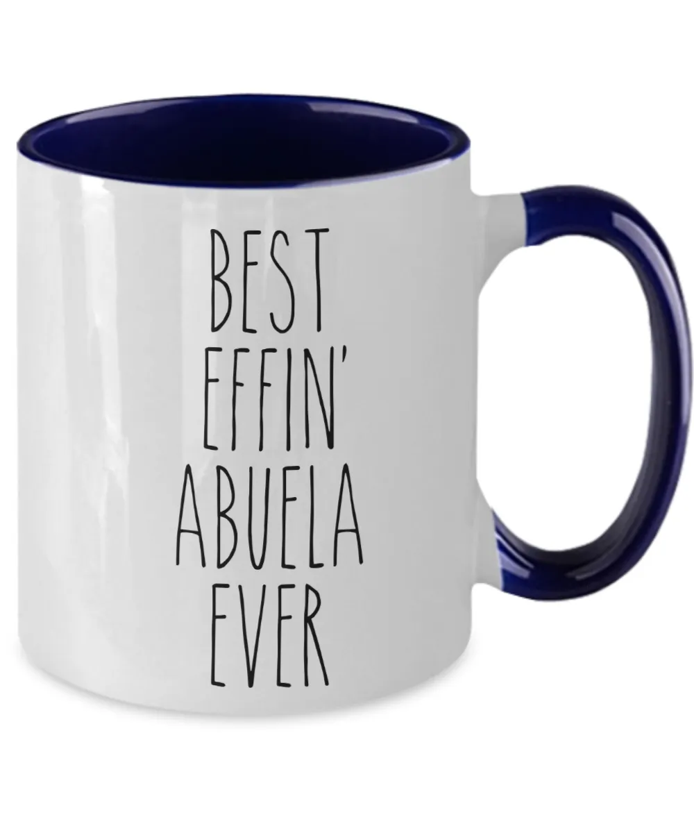 Gift For Abuela Best Effin' Abuela Ever Mug Two-Tone Coffee Cup Funny Coworker Gifts