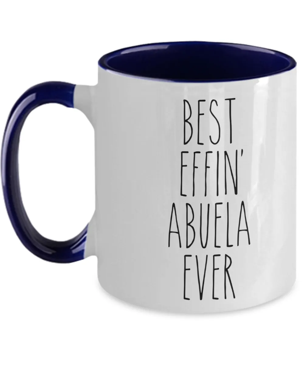 Gift For Abuela Best Effin' Abuela Ever Mug Two-Tone Coffee Cup Funny Coworker Gifts