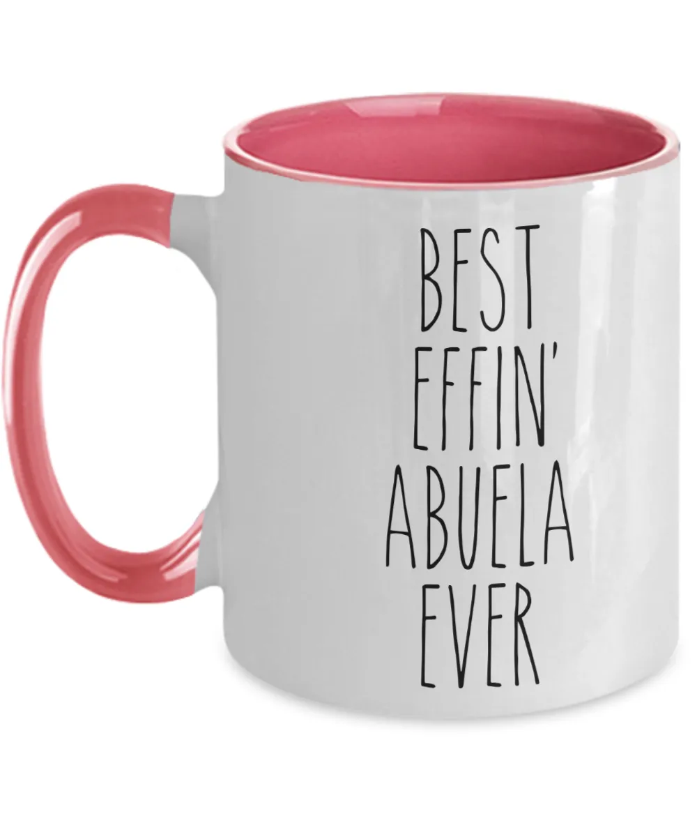 Gift For Abuela Best Effin' Abuela Ever Mug Two-Tone Coffee Cup Funny Coworker Gifts