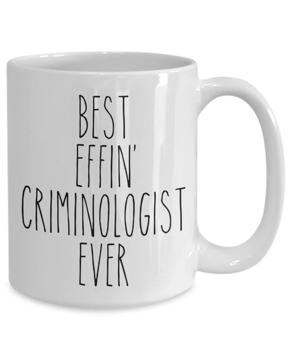Gift For Criminologist Best Effin' Criminologist Ever Mug Coffee Cup Funny Coworker Gifts