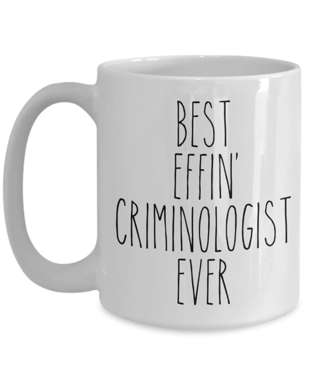 Gift For Criminologist Best Effin' Criminologist Ever Mug Coffee Cup Funny Coworker Gifts