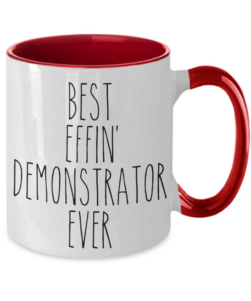 Gift For Demonstrator Best Effin' Demonstrator Ever Mug Two-Tone Coffee Cup Funny Coworker Gifts
