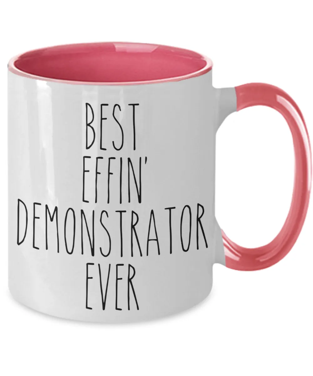 Gift For Demonstrator Best Effin' Demonstrator Ever Mug Two-Tone Coffee Cup Funny Coworker Gifts