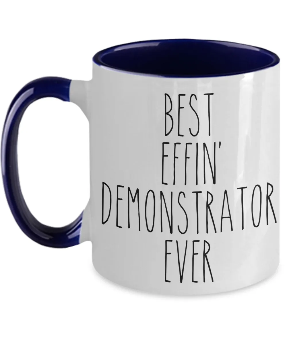 Gift For Demonstrator Best Effin' Demonstrator Ever Mug Two-Tone Coffee Cup Funny Coworker Gifts