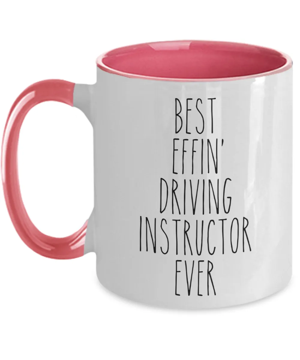 Gift For Driving Instructor Best Effin' Driving Instructor Ever Mug Two-Tone Coffee Cup Funny Coworker Gifts