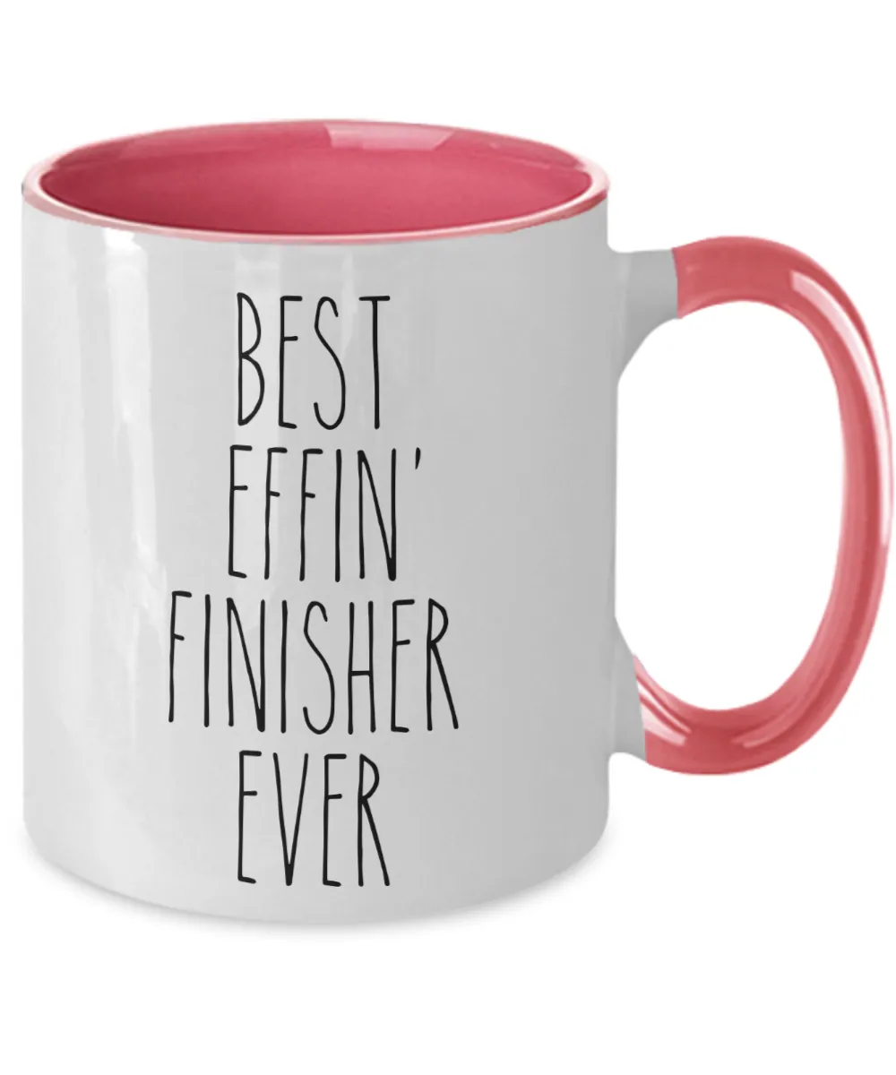 Gift For Finisher Best Effin' Finisher Ever Mug Two-Tone Coffee Cup Funny Coworker Gifts