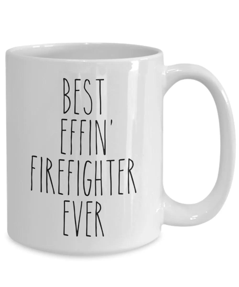 Gift For Firefighter Best Effin' Firefighter Ever Mug Coffee Cup Funny Coworker Gifts