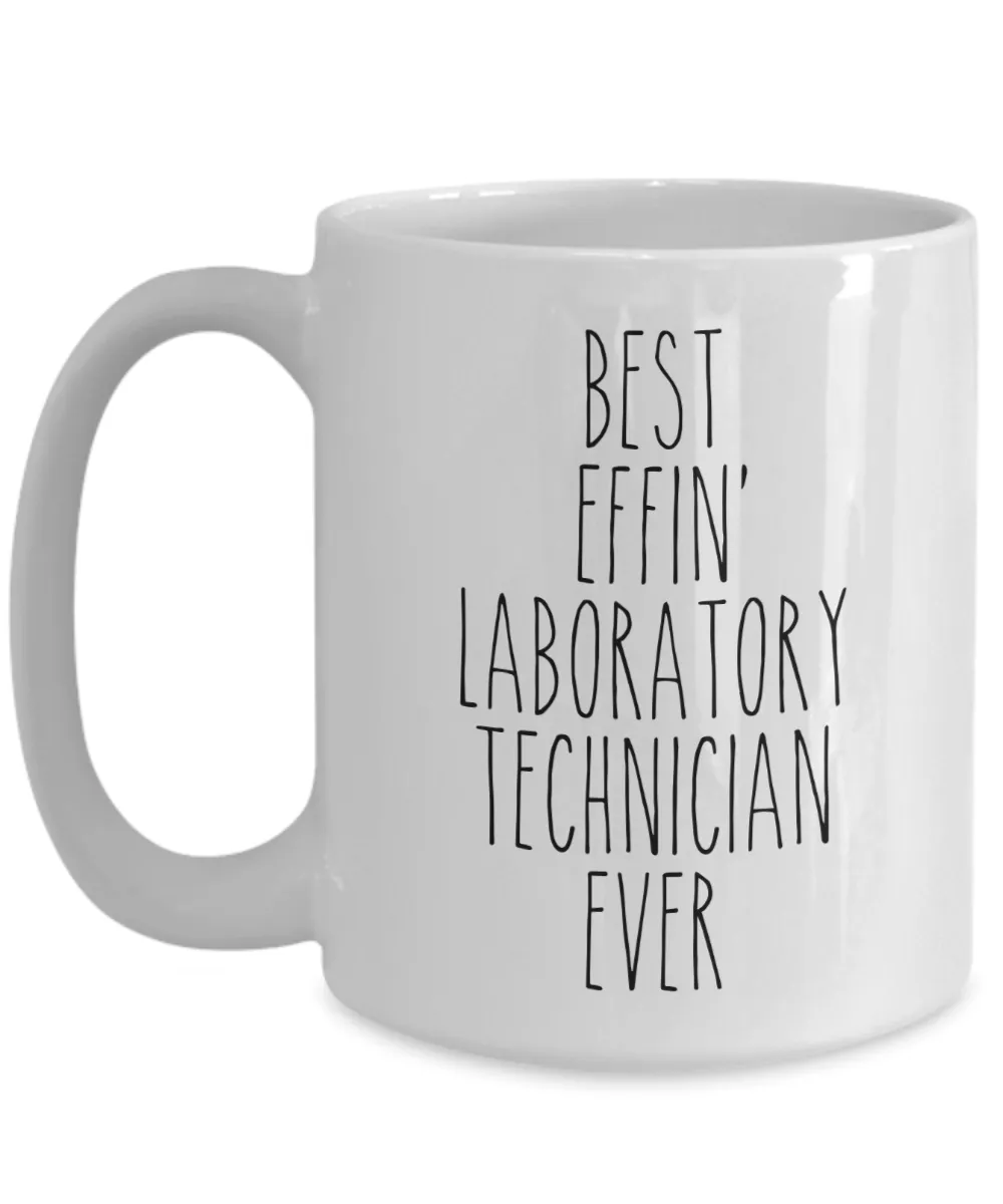 Gift For Laboratory Technician Best Effin' Laboratory Technician Ever Mug Coffee Cup Funny Coworker Gifts
