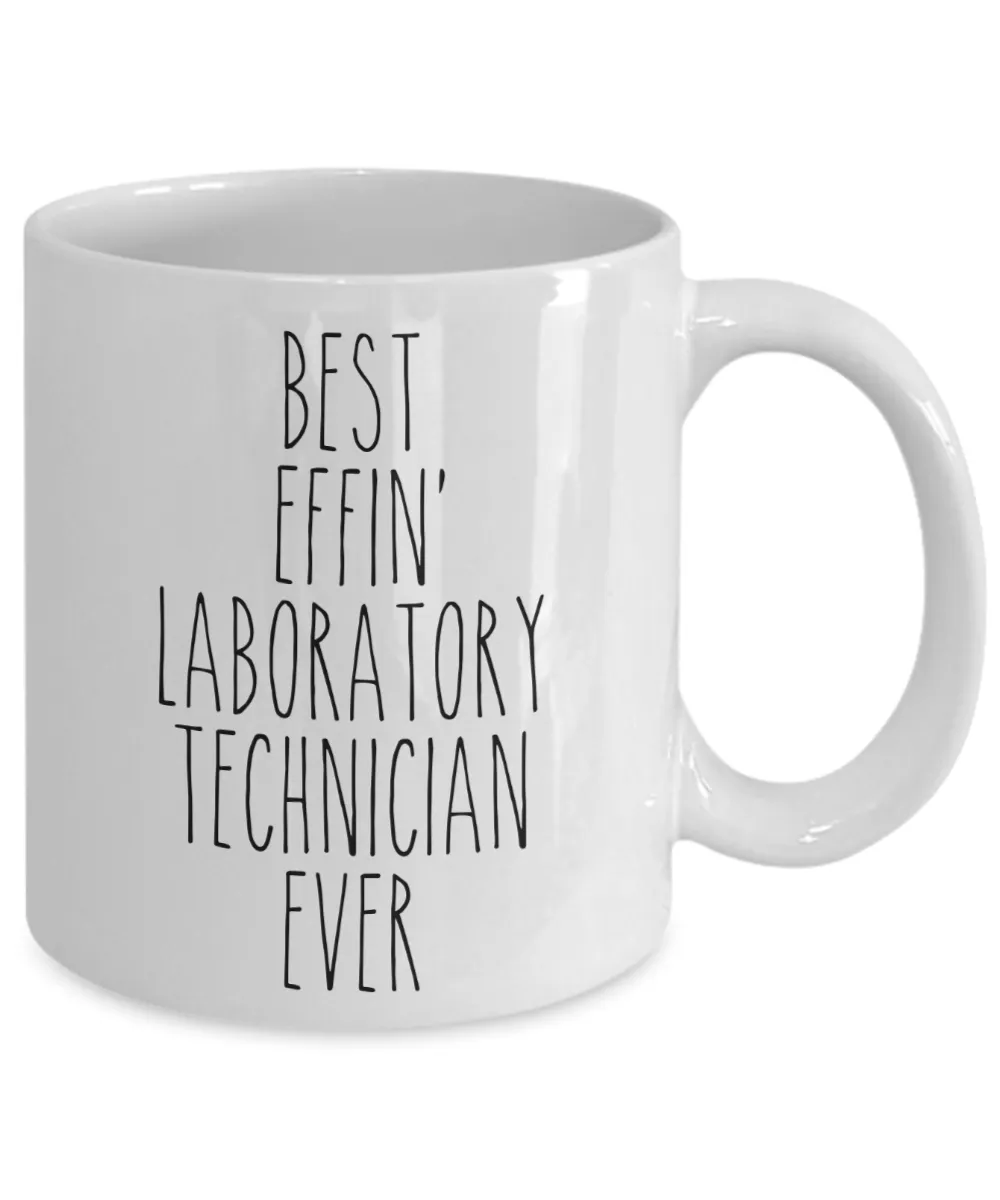 Gift For Laboratory Technician Best Effin' Laboratory Technician Ever Mug Coffee Cup Funny Coworker Gifts