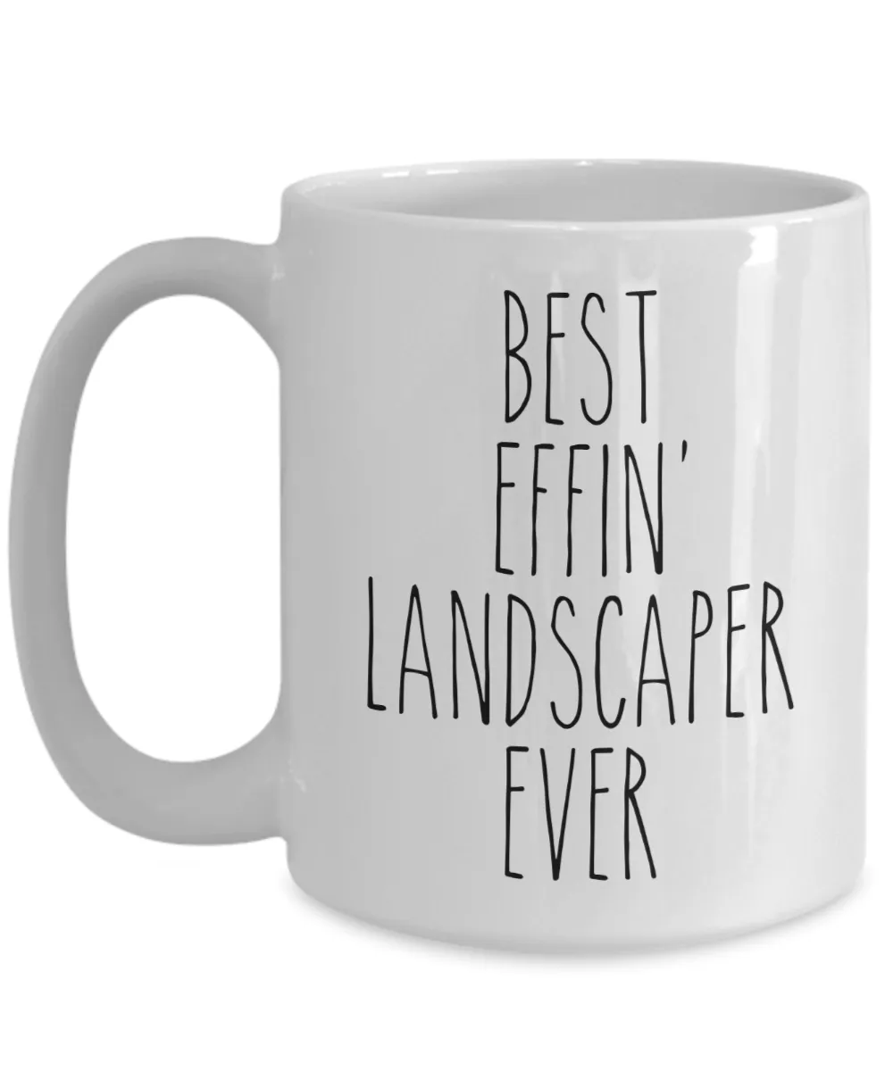 Gift For Landscaper Best Effin' Landscaper Ever Mug Coffee Cup Funny Coworker Gifts