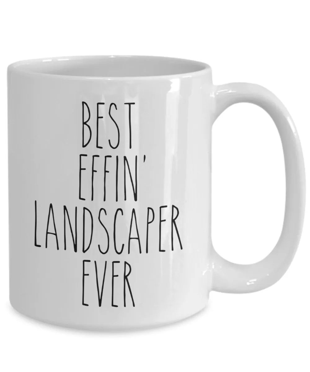 Gift For Landscaper Best Effin' Landscaper Ever Mug Coffee Cup Funny Coworker Gifts