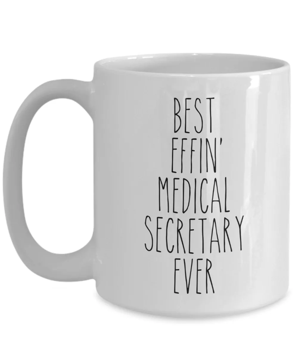 Gift For Medical Secretary Best Effin' Medical Secretary Ever Mug Coffee Cup Funny Coworker Gifts