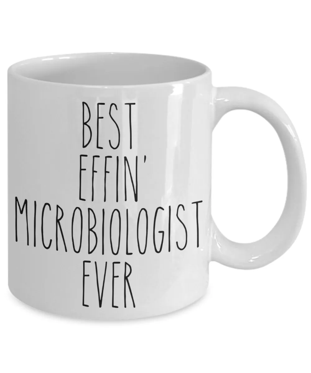 Gift For Microbiologist Best Effin' Microbiologist Ever Mug Coffee Cup Funny Coworker Gifts