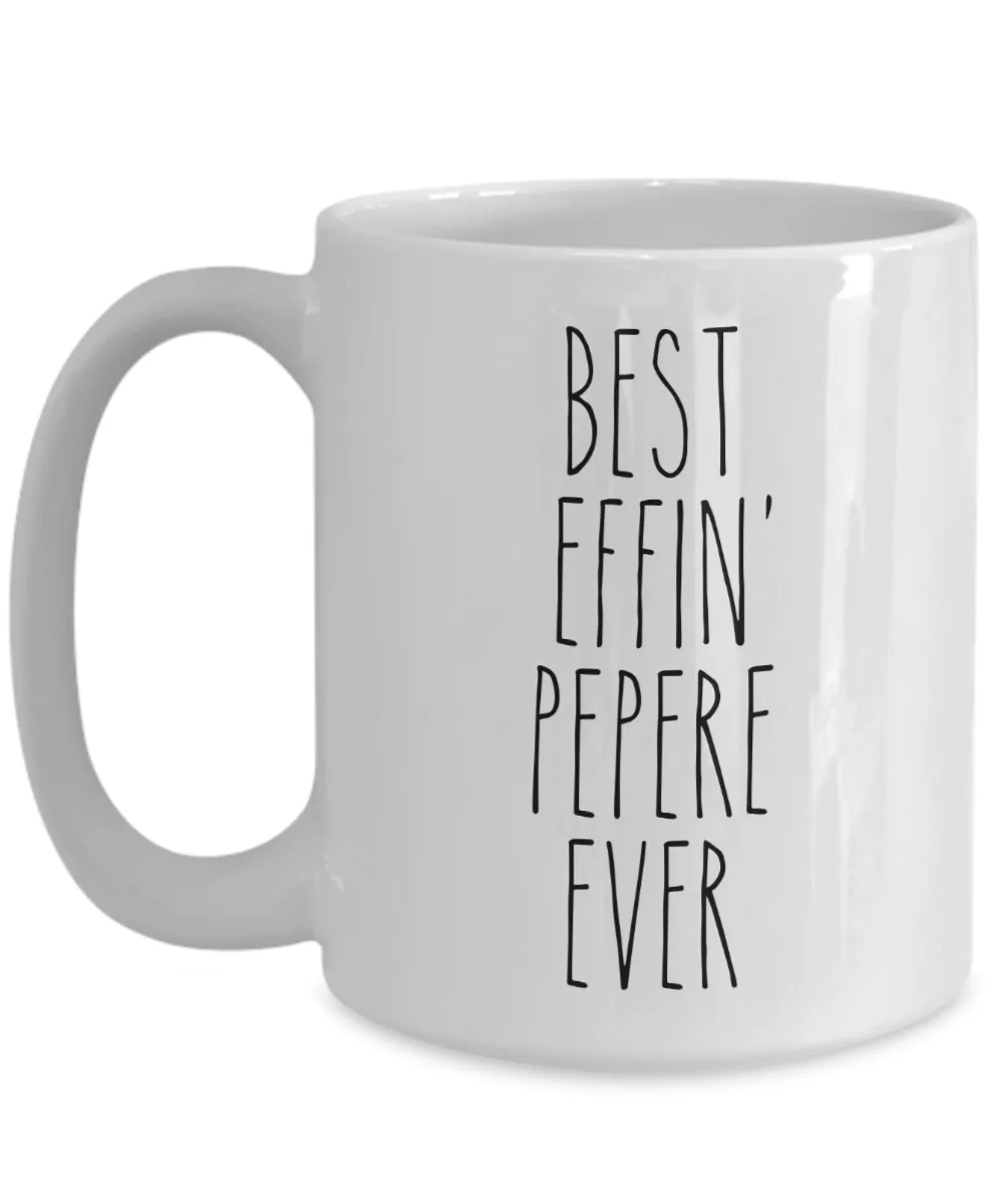 Gift For Pepere Best Effin' Pepere Ever Mug Coffee Cup Funny Coworker Gifts