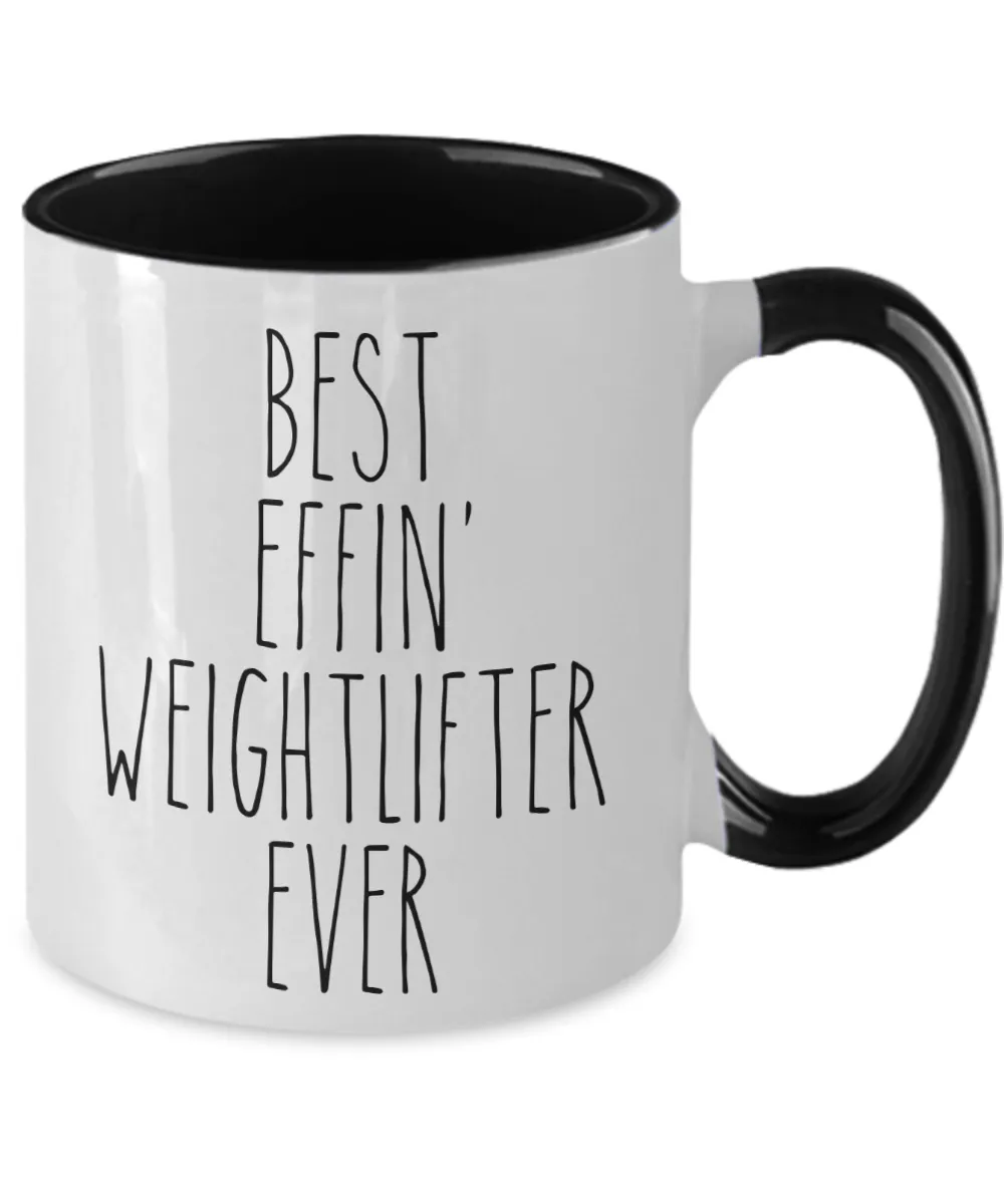 Gift For Weightlifter Best Effin' Weightlifter Ever Mug Two-Tone Coffee Cup Funny Coworker Gifts