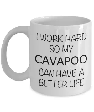 I Work Hard Cavapoo Mug Coffee Cup Funny Gift