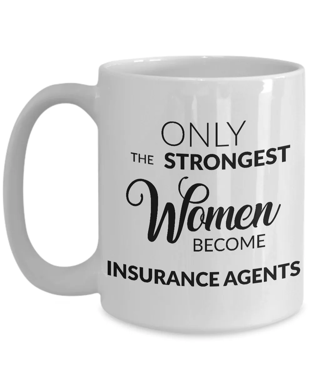 Insurance Agent Mug - Only the Strongest Women Become Insurance Agents Coffee Mug
