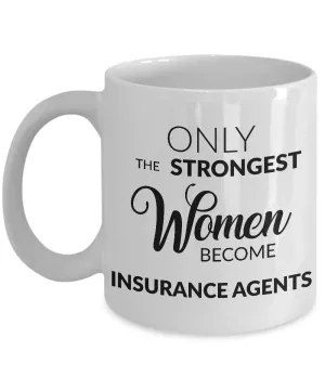 Insurance Agent Mug - Only the Strongest Women Become Insurance Agents Coffee Mug