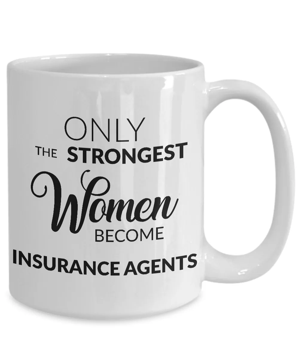 Insurance Agent Mug - Only the Strongest Women Become Insurance Agents Coffee Mug